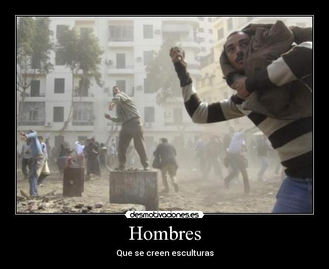 Hombres - Que se creen esculturas