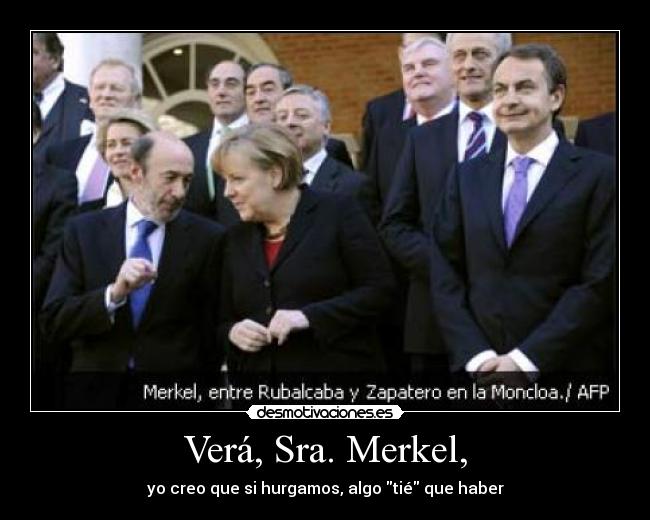 Verá, Sra. Merkel, - 