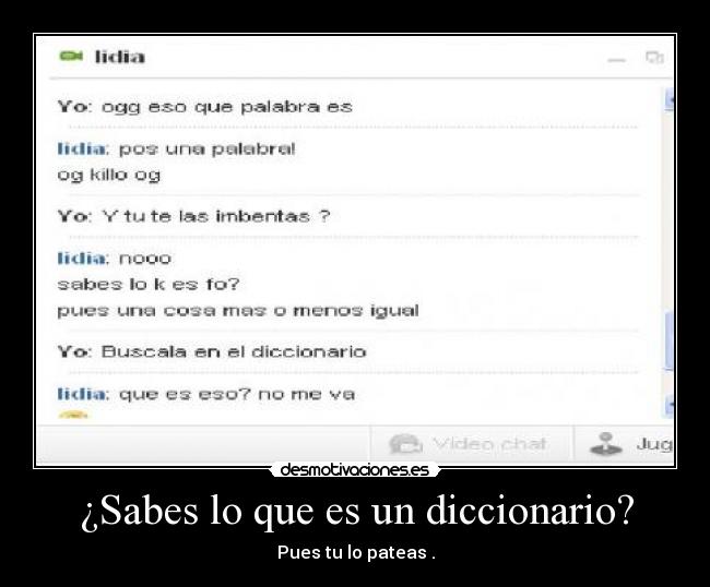¿Sabes lo que es un diccionario? -