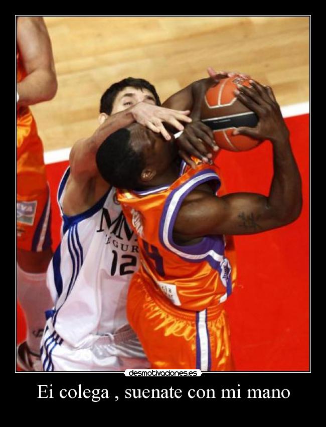 Ei colega , suenate con mi mano -