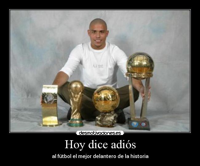 Hoy dice adiós - al fútbol el mejor delantero de la historia