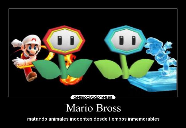Mario Bross - matando animales inocentes desde tiempos inmemorables
