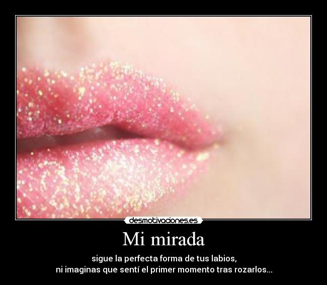 carteles miradaformaperfectalabios desmotivaciones