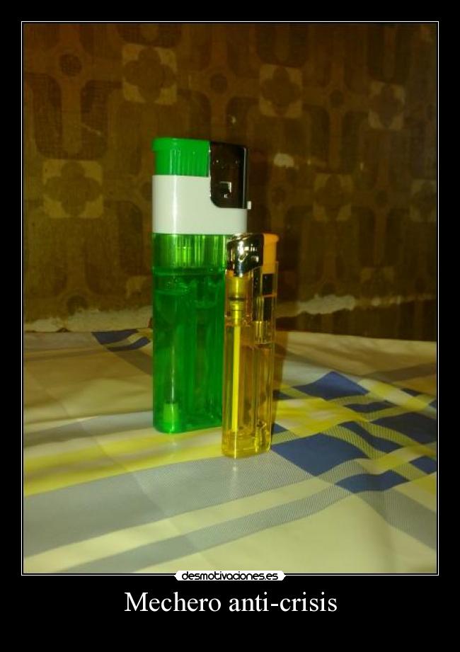 Mechero anti-crisis -