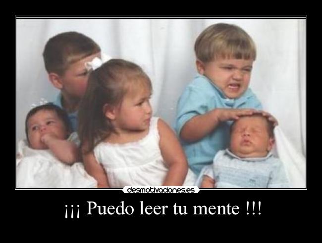 ¡¡¡ Puedo leer tu mente !!! - 