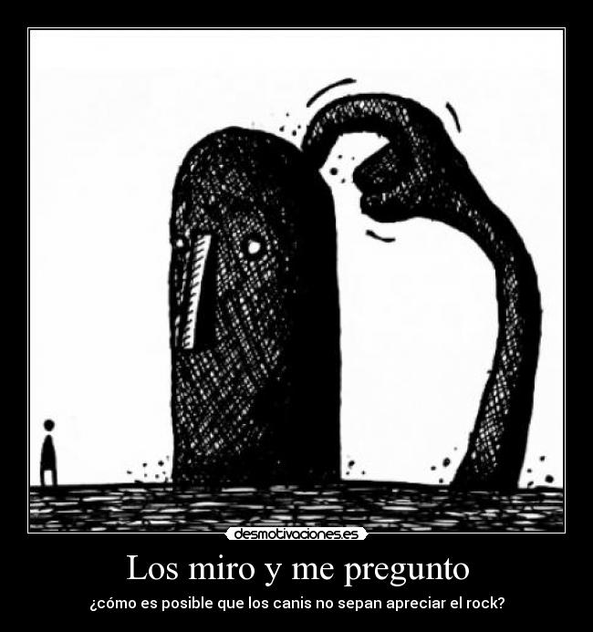 Los miro y me pregunto -