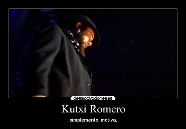 Kutxi Romero - simplemente, motiva.