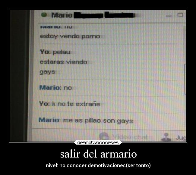 salir del armario - nivel: no conocer demotivaciones(ser tonto)