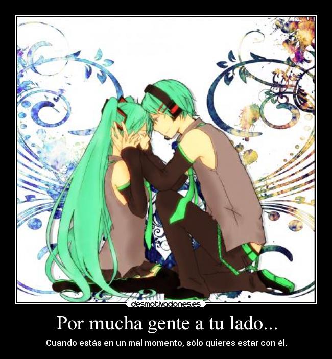 carteles estar gente mal momento miku mikuo hatsune vocaloid desmotivaciones