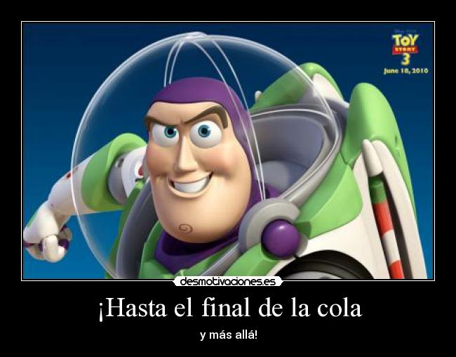 ¡Hasta el final de la cola -