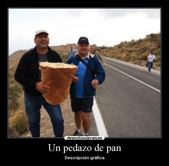 Un pedazo de pan - Descripción gráfica