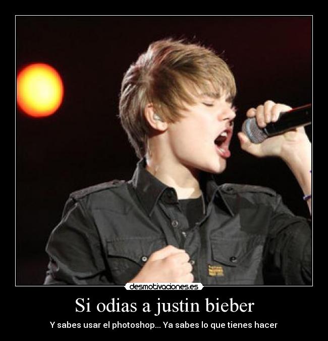 Si odias a justin bieber - 