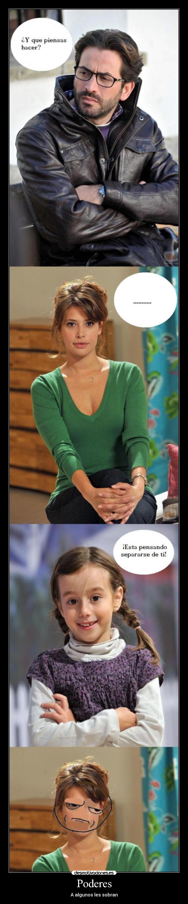 Poderes - A algunos les sobran