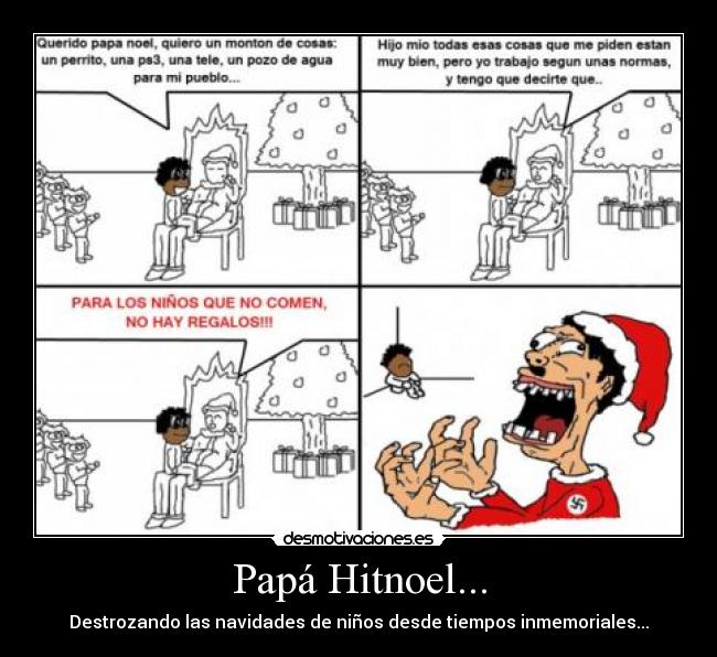 Papá Hitnoel... - Destrozando las navidades de niños desde tiempos inmemoriales...