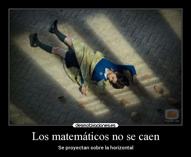 Los matemáticos no se caen - Se proyectan sobre la horizontal