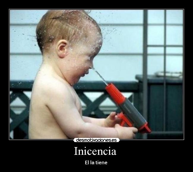 Inicencia  - El la tiene 