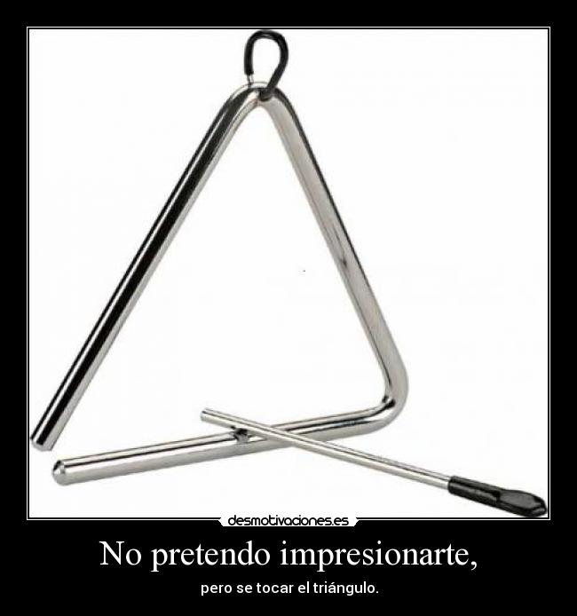 No pretendo impresionarte, - 