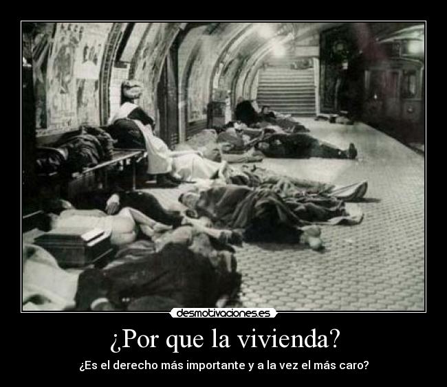 ¿Por que la vivienda? - ¿Es el derecho más importante y a la vez el más caro?