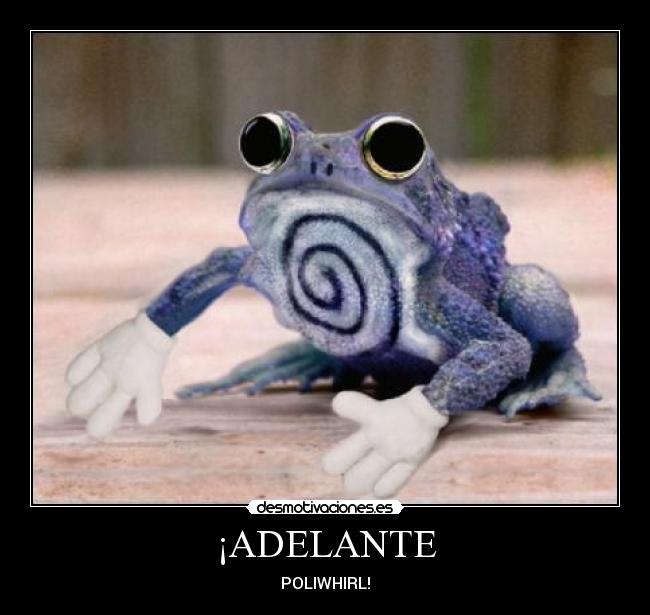¡ADELANTE - POLIWHIRL!