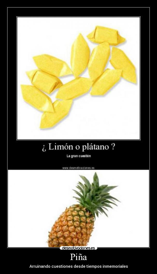 Piña - Arruinando cuestiones desde tiempos inmemoriales
