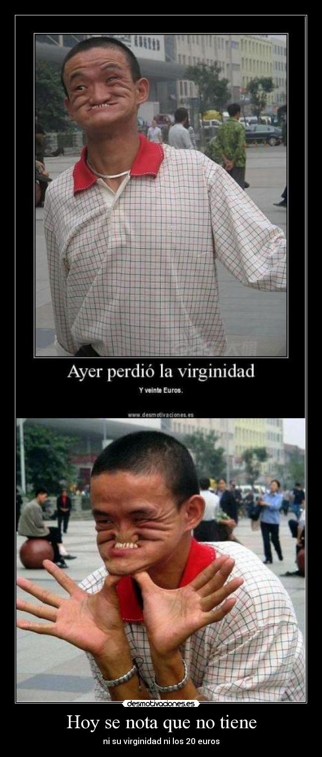 Hoy se nota que no tiene - ni su virginidad ni los 20 euros
