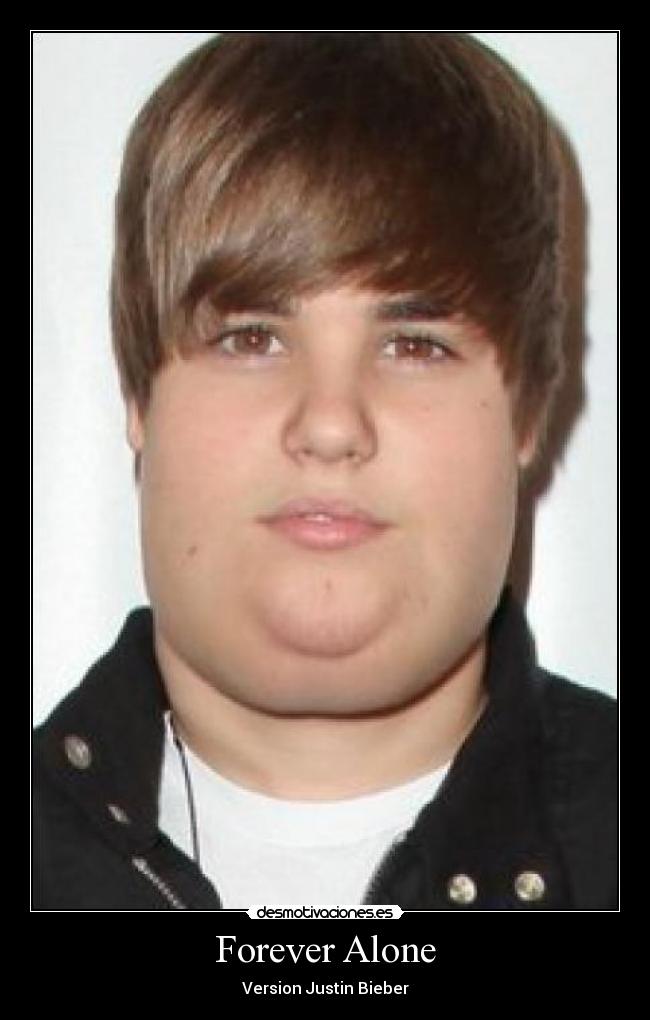 Forever Alone - Version Justin Bieber
