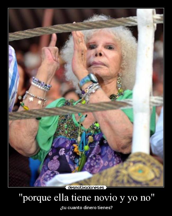 porque ella tiene novio y yo no - 