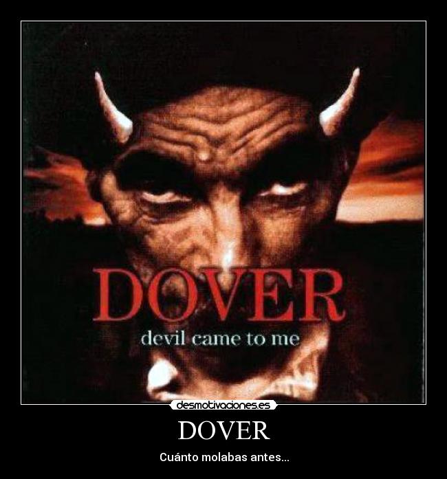 DOVER - Cuánto molabas antes...