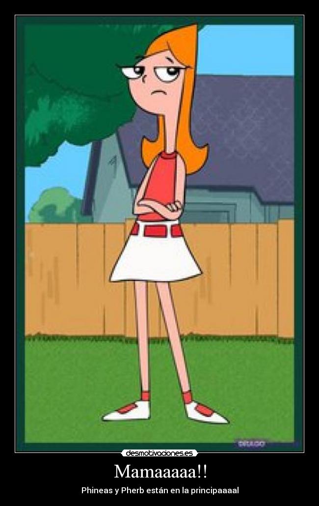 Mamaaaaa!! - Phineas y Pherb están en la principaaaal