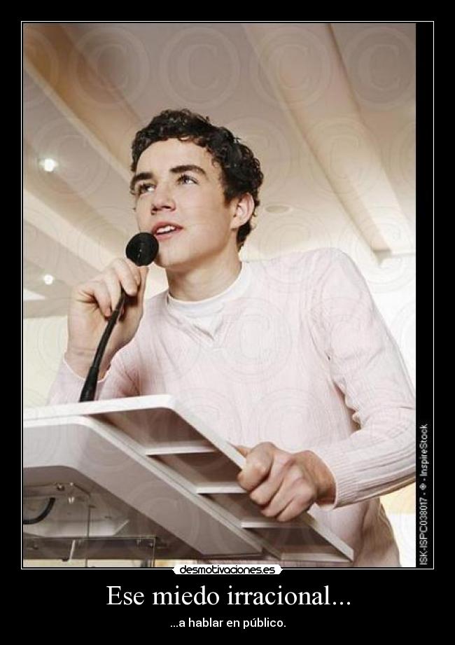 Ese miedo irracional... -