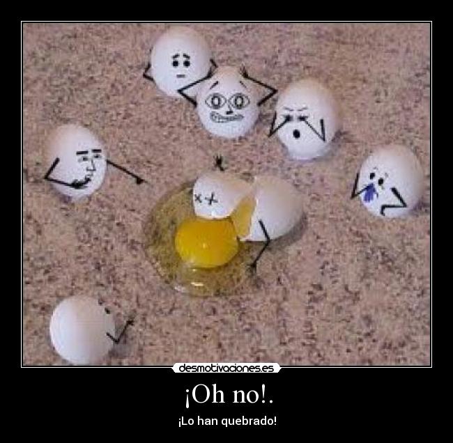 ¡Oh no!. - 