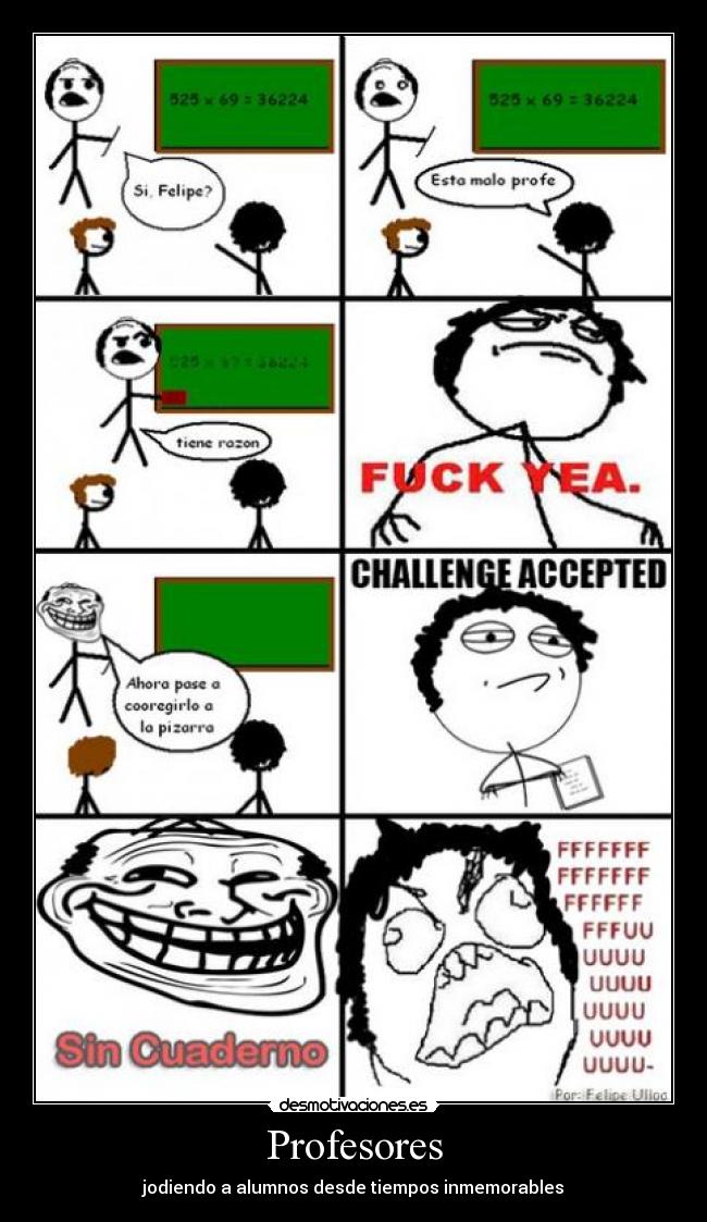 Profesores - jodiendo a alumnos desde tiempos inmemorables