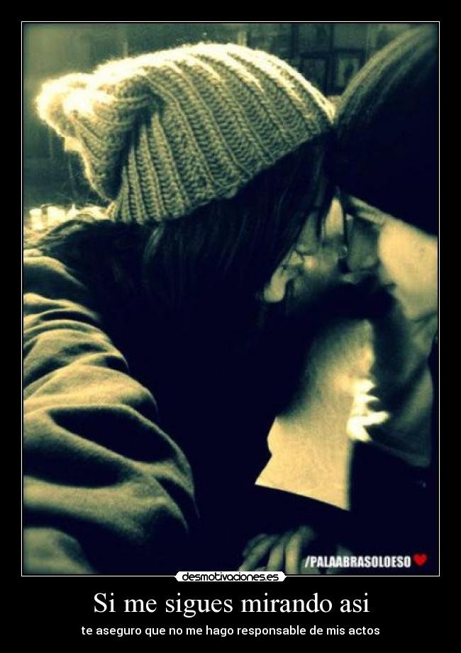 Si me sigues mirando asi - 