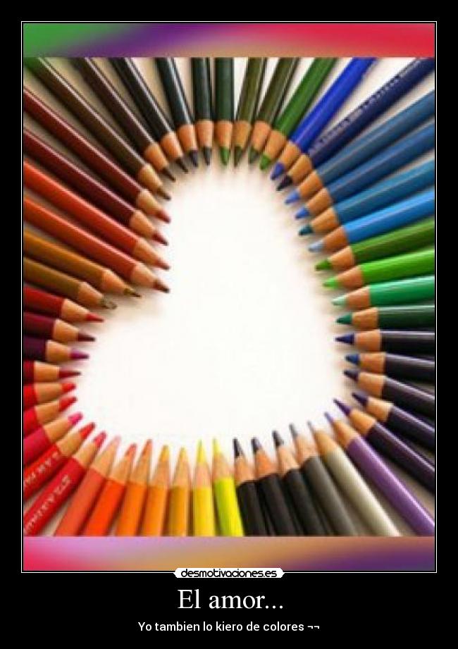 carteles amor amor colores querer desmotivaciones