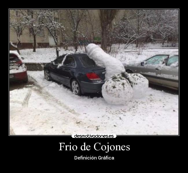 Frio de Cojones - Definición Gráfica
