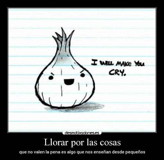 Llorar por las cosas -