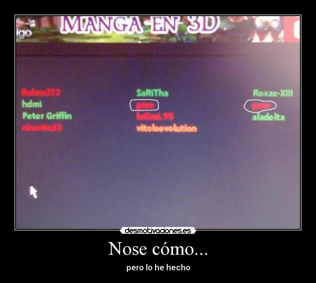 Nose cómo... - pero lo he hecho