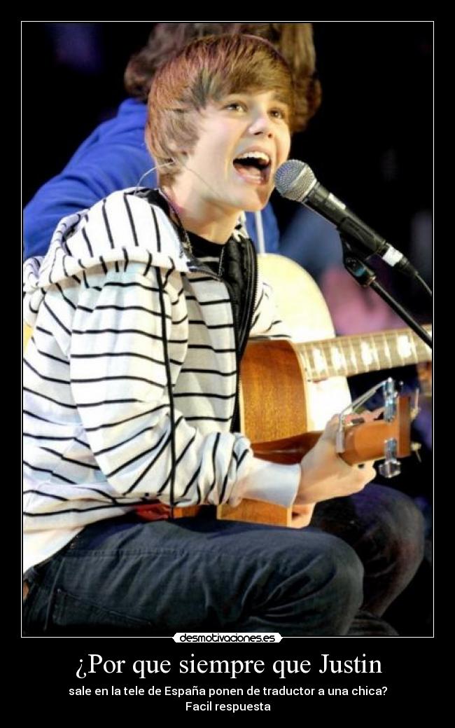 ¿Por que siempre que Justin - 