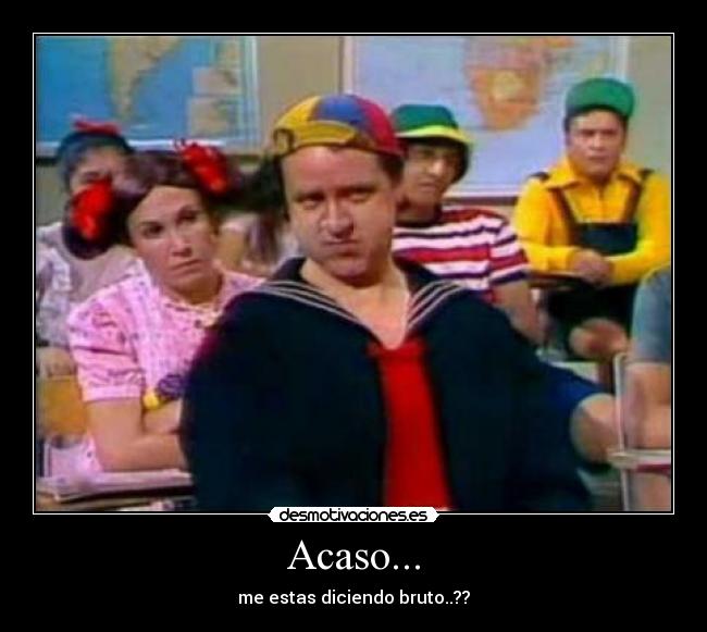 Acaso... -
