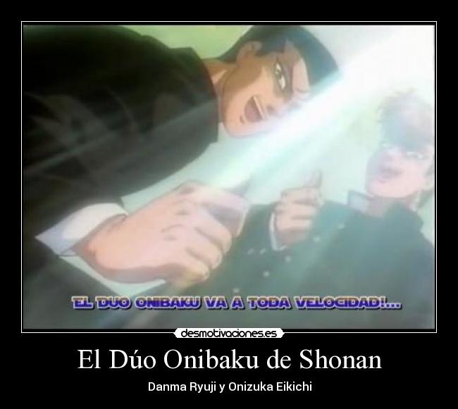 El Dúo Onibaku de Shonan - Danma Ryuji y Onizuka Eikichi