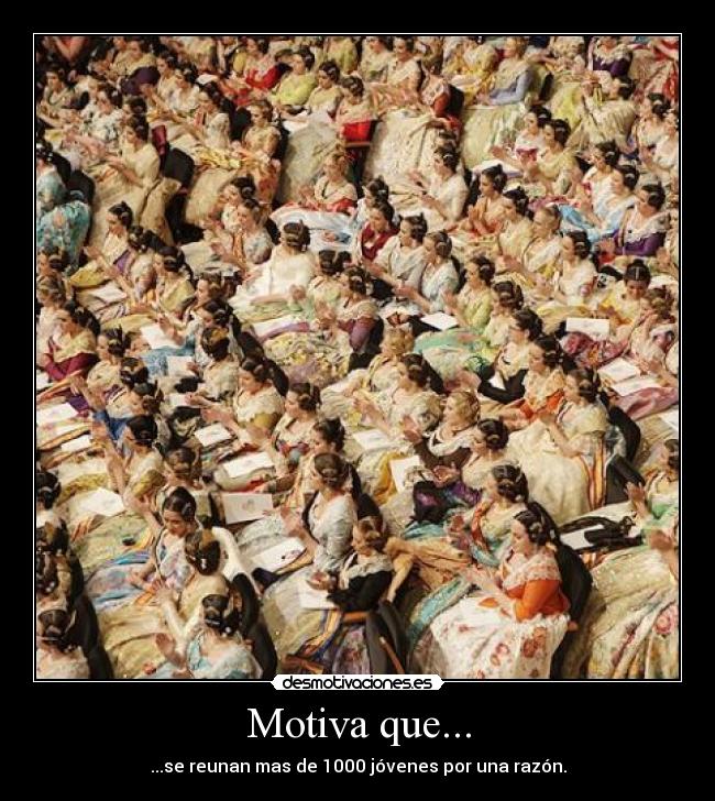 Motiva que... - ...se reunan mas de 1000 jóvenes por una razón.