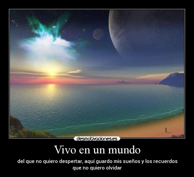 carteles mundo mundo despertar suenos recuerdos olvidar desmotivaciones