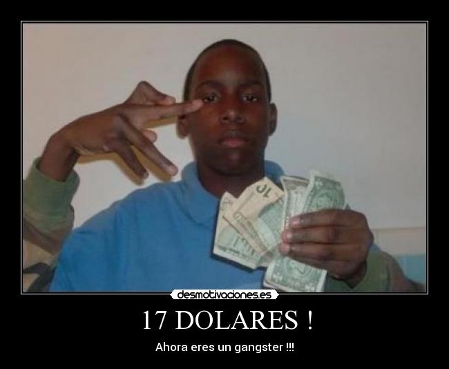 17 DOLARES ! - Ahora eres un gangster !!!