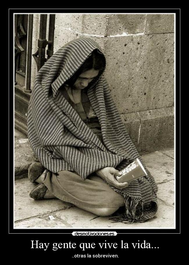 Hay gente que vive la vida... -