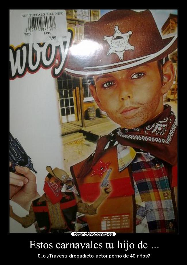 Estos carnavales tu hijo de ... - 0_o ¿Travesti-drogadicto-actor porno de 40 años?