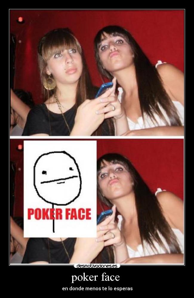 poker face -