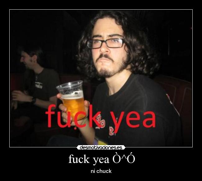 fuck yea Ò^Ó - ni chuck