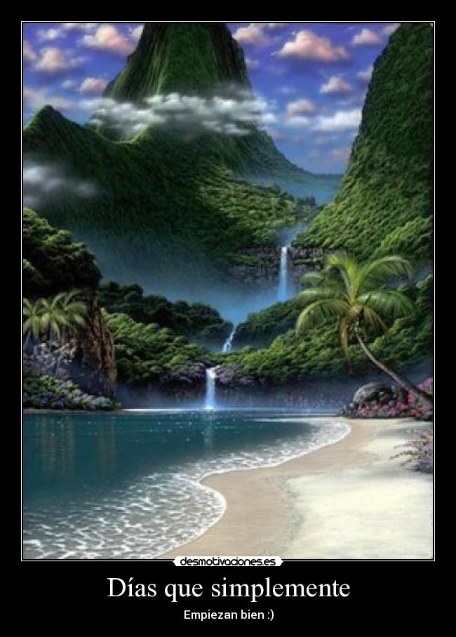Días que simplemente - Empiezan bien :)