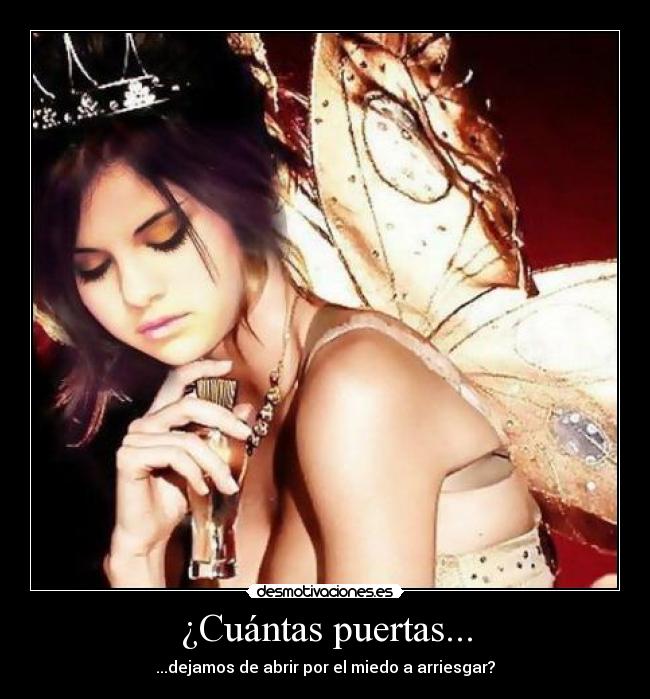 ¿Cuántas puertas... - ...dejamos de abrir por el miedo a arriesgar?