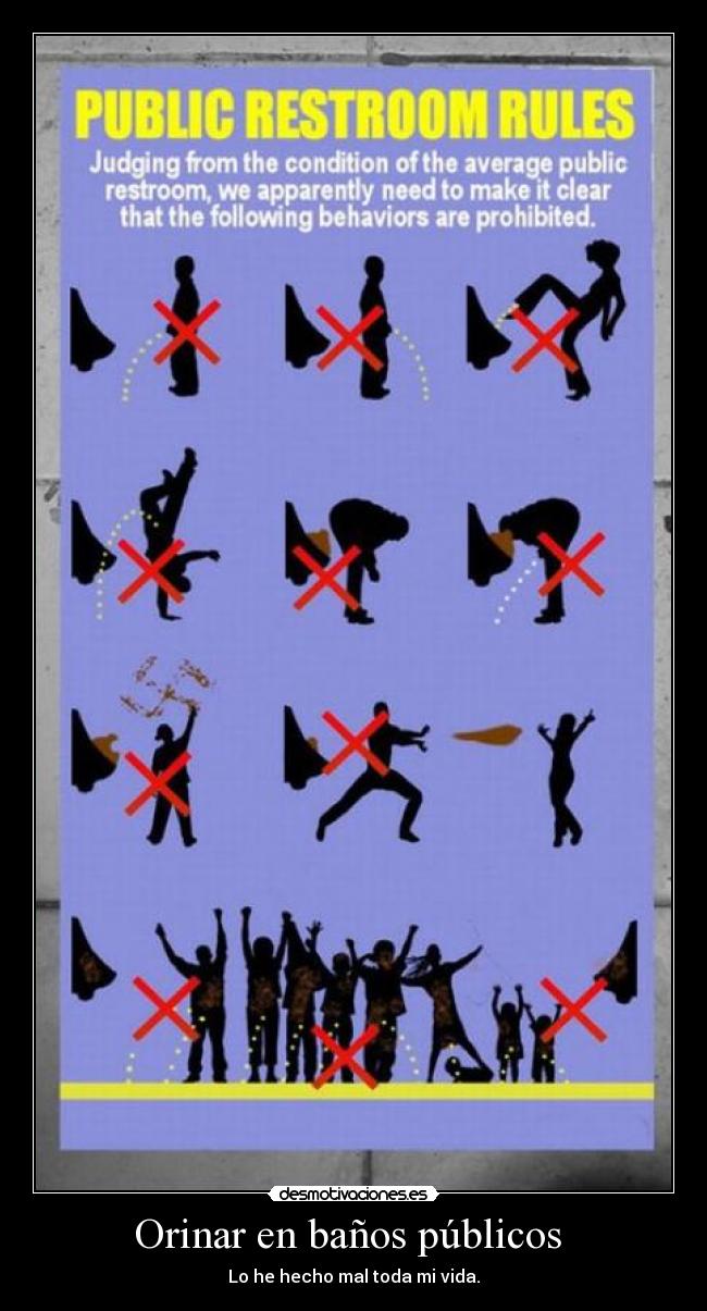 Orinar en baños públicos - Lo he hecho mal toda mi vida.